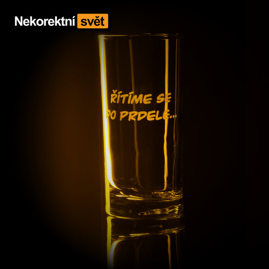 Řítíme se do prd*le - Vysoká Sklenička 290 ml